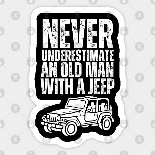 Never underestimate an old man with a jeep Sticker by mksjr